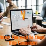 8 Things You Need To Know About Drip Campaigns