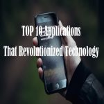 Top 10 Applications That Revolutionized Technology