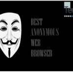 Best Anonymous Web Browser