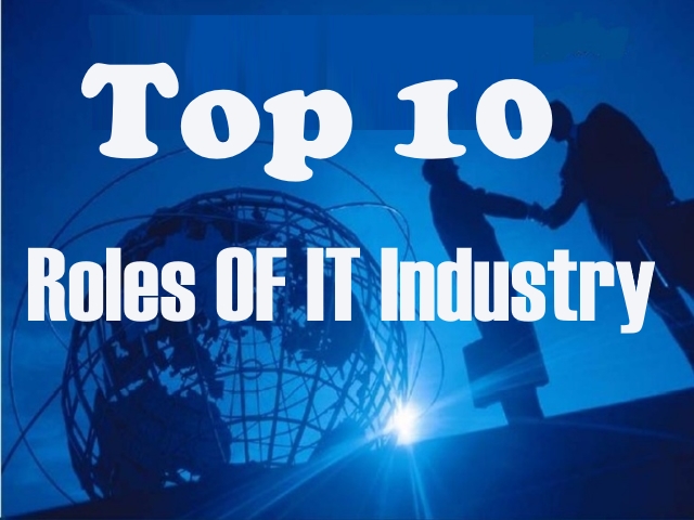 Top 10 Roles Of IT Industry