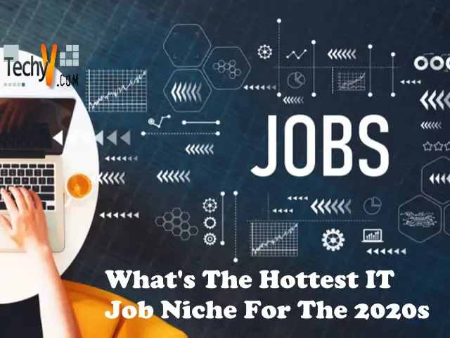 What’s The Hottest IT Job Niche For The 2020s?