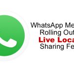 How Do WhatsApp Live Location Sharing Works?