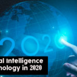 Artificial Intelligence Technology in 2020