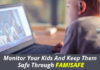 Monitor Your Kids And Keep Them Safe Through FamiSafe