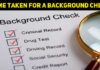 How Long Does A Background Check Take?