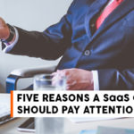 5 Reasons A SaaS Company Should Pay Attention To CRM