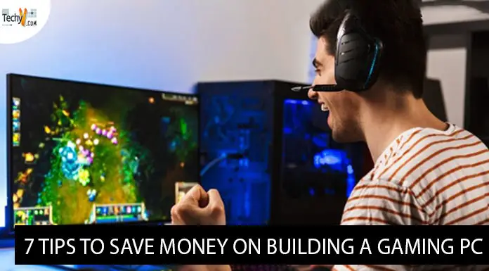 7 Tips To Save Money On Building A Gaming PC