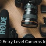 Top 10 Entry-Level Cameras In 2020