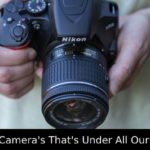 Top 10 Camera's That's Under All Our Budget
