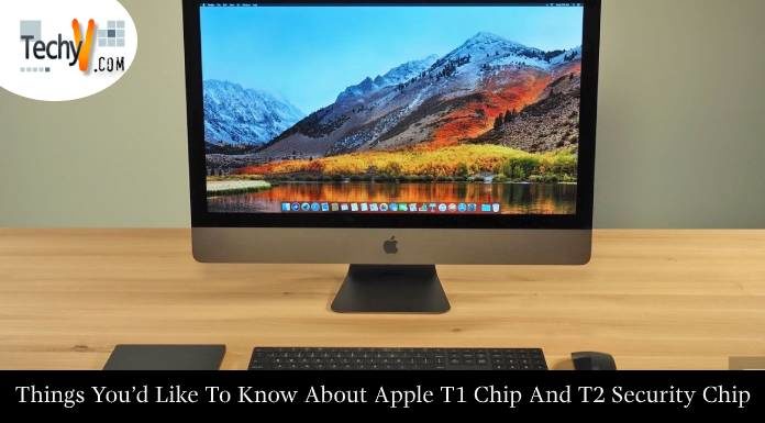 Things You’d Like To Know About Apple’s T1 Chip And T2 Security Chip