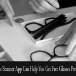 Here Is how Lens Scanner App Can Help You Get Free Glasses Prescription
