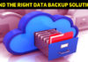 Why You Need To Find The Right Data Backup Solution