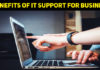 6 Amazing Benefits Of IT Support For Your Business