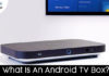 What Is An Android TV Box?