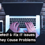 How to Detect & Fix IT Issues Before They Cause Problems