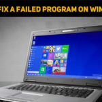 How To Fix A Program That Failed To Open On Windows 10