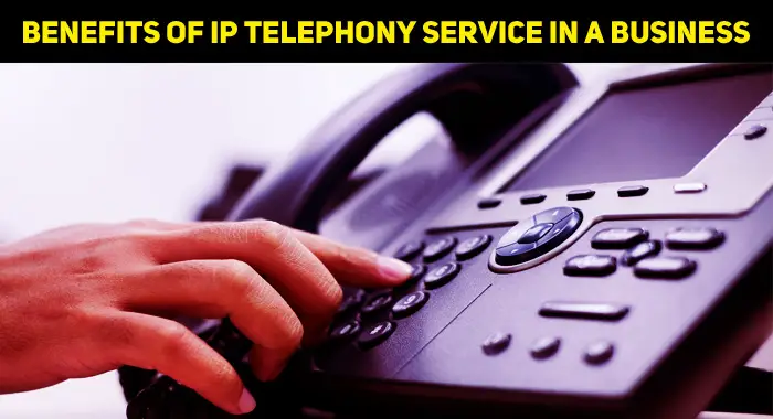 How Beneficial Is An IP Telephony Service For A Business?