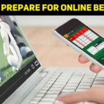 How To Prepare Yourself For Online Betting?