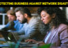 Protecting Your Business Against Network Disasters