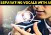 Separate Your Vocals With The Power Of Artificial Intelligence!