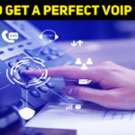 Five Steps To Get A Perfect VoIP System For Your Company