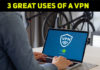 3 Great Uses Of A VPN
