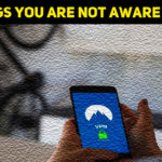 9 Things You Are Not Aware Of VPN